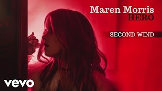 Maren Morris  Second Wind Official Audio [upl. by Vahe]