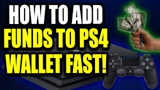 How to Add Funds to PS4 Wallet FAST Best Method [upl. by Wing]