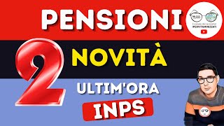 PENSIONI ci sono 2 NOVITÀ ➡ ULTIM’ORA INPS [upl. by Yrellav310]