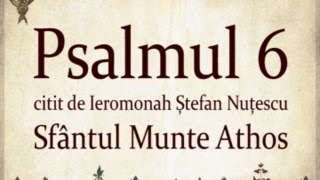 PSALMUL 6 citit in Sfantul Munte Athos cu TEXT [upl. by Rep]