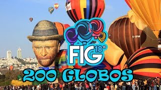 FESTIVAL INTERNACIONAL DEL GLOBO LEON GTO 2018  Despegue de 200 GLOBOS JUNTOS  Juane Halcón [upl. by Gracye]