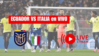 🔴 AHORA 🔴 Ecuador vs italia AMISTOSO en VIVO 🏆 [upl. by Orrin]