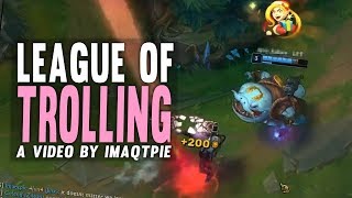 Imaqtpie  LEAGUE OF TROLLING [upl. by Bouchard]