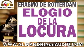 Elogio de la locura  Erasmo de Rotterdam ALEJANDRIAenAUDIO [upl. by Etireuqram]