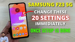 Samsung F23 5G  Change These 20 Settings Immediately Once Setup Is Done [upl. by Goldfarb398]