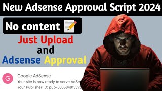 New Adsense Approval Script 2024 without content Adsense Approval with in 24 Hours [upl. by Lee]