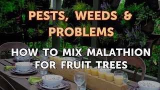 How to Mix Malathion for Fruit Trees [upl. by Legnalos]