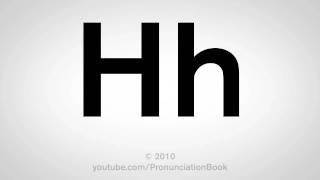 Basic English How to Pronounce the Letter H [upl. by Oivalf]