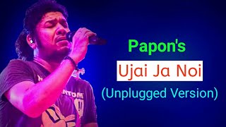 Ujai ja noi noi Unplugged  Papon song  Ramdhenu  Assamese song [upl. by Alyat771]