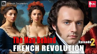 The Man behind French Revolution  Maximilien Robespierre  Episode 2 [upl. by Placia]