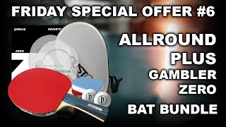 Friday Special Offer 6  Custom Table Tennis Allround Plus Gambler Zero Table Tennis Bat Bundle 🏓 [upl. by Rramel]