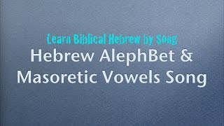 Biblical Hebrew Alphabet Song [upl. by Godliman48]