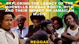 Exploring The Legacy of The Morwells  Reggae Roots Hits and Their Impact on Jamaican Music [upl. by Aklog]