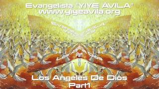 YIYE ÁVILA  Los Angeles De Dios Part1 [upl. by Polak29]