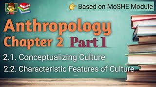 Anthropology Chapter 2  Part 1  Characteristic Features of Culture Symbolic Adaptive [upl. by Ezequiel131]