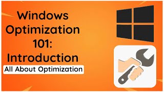 1 Windows Optimization 101 All About Optimization Introduction to Basics [upl. by Nwonknu]