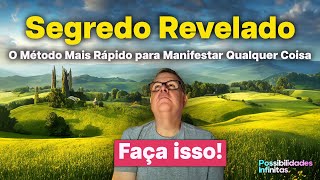 O Método Mais Rápido para Manifestar Qualquer Coisa [upl. by Namielus]