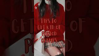 TIPS TO GET RID OF PERIOD CRAMPS ❤✨ [upl. by Adnawed359]