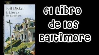 EL LIBRO DE LOS BALTIMORE DE JOEL DICKER [upl. by Ardeahp]