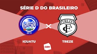 AO VIVO IGUATU  CE X TREZE  PB  SÉRIE D 2024 [upl. by Laurella578]