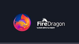 Linux App  Fire Dragon Web Browser [upl. by Vilberg645]