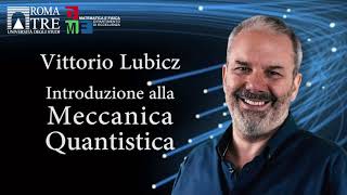 Introduzione alla Fisica quantistica  parte 1  Vittorio Lubicz [upl. by Donata661]