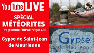 Live GÉOLOGIE 24 septembre 2023  SPECIAL CHUTE MÉTÉORITE 10 sept et GYPSE en SAVOIE [upl. by Gerdy727]