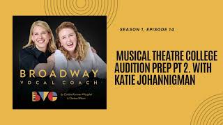 14 Musical Theatre College Audition Prep pt 2 with Katie Johannigman [upl. by Avlem604]