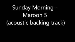 Sunday Morning  Maroon 5 acoustic backing track [upl. by Alliw]