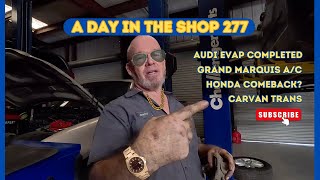 AUDI A6 COMPLETE CIVIC BROKEN GRAND MARQUIS AC CARAVAN TRANSMISSION A DAY IN THE AUTO SHOP 277 [upl. by Karp]