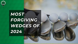 Most Forgiving Wedges of 2024 [upl. by Leviralc]