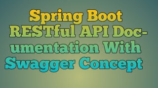 114Spring Boot RESTful API Documentation With Swagger Concept [upl. by Aissela]