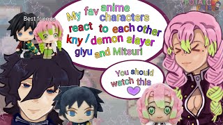 My favorite anime characters react to each other ☆demon slayer☆ ☆mitsuri and giyuu☆ part 2 [upl. by Ssilb]