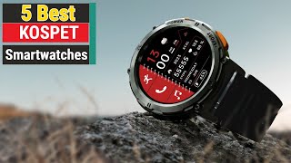 Top 5 Best KOSPET Smartwatches Of 2024 [upl. by Pallua]