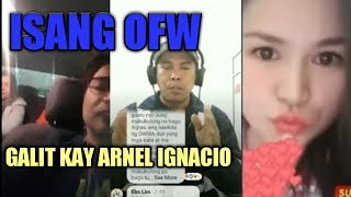 ISANG OFW GALIT KAY ARNEL IGNACIO [upl. by Mayda]