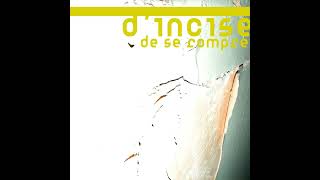 DIncise  De Se Rompre [upl. by Scutt]