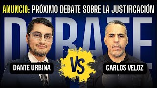 Anuncio Próximo debate sobre la Justificación Dante Urbina vs Carlos Veloz [upl. by Crispa]