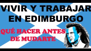 Vivir y Trabajar en Escocia QUÉ HACER ANTES DE MUDARTE A EDIMBURGO  🏠 [upl. by Claudius]