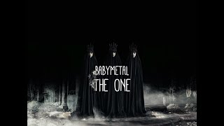 BABYMETAL  THE ONE lyrics JapaneseEnglish [upl. by Eirellam]