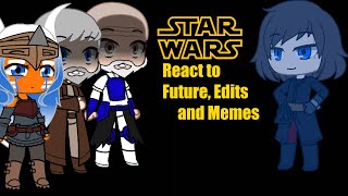 Star Wars react to Future Edits and Memes [upl. by Frederic]