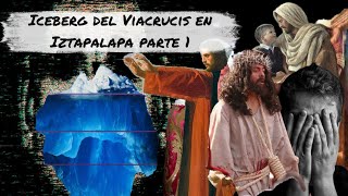 Iceberg del Viacrucis de Iztapalapa pt1 [upl. by Georglana]