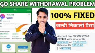 GO SHARE WHATSAPP EARNING  GO SHARE WITHDRAWAL PROBLEM EARNING APP  GO SHARE [upl. by Nivloc]