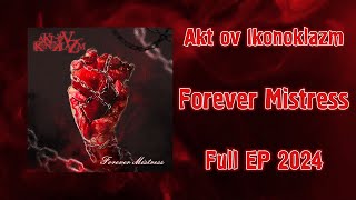 Akt ov Ikonoklazm  Forever Mistress OFFICIAL EP STREAM 2024 [upl. by Jaenicke]