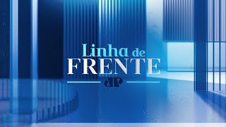 LINHA DE FRENTE  15022024 [upl. by Tingley]