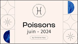 Horoscope Poissons ♓️ Juin 2024 🍓 par Christine Haas [upl. by Aiehtela783]