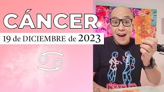 CÁNCER  Horóscopo de hoy 19 de Diciembre 2023 [upl. by Pratte8]