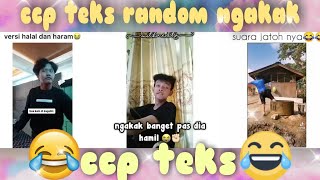 Kumpulan✨💖 ccp teks random ngakak😘😆😂  part 15 🎉 ngakak menghibur lucu [upl. by Debbi]