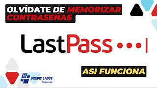 OLVÍDATE de Memorizar CONTRASEÑAS Así Funciona LASTPASS  fredislagos [upl. by Fabrin]