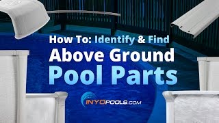 How To Identify amp Find Above Ground Pool Parts [upl. by Seebeck596]