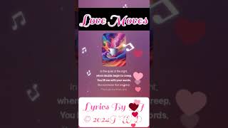 Love Moves Lyrics By PJ Have a beautiful and blessed day Loves ❤️🙏🏼 [upl. by Phail]